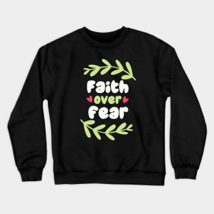 Have faith in Jesus Christ Crewneck Sweatshirt